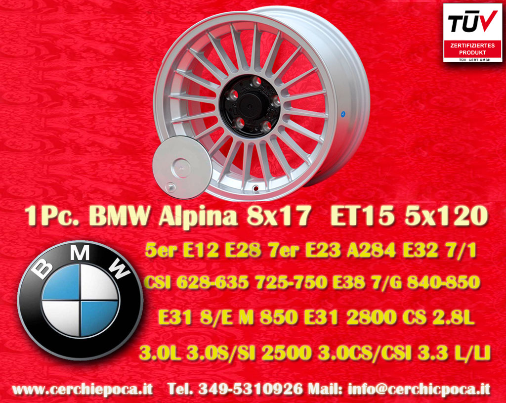 BMW Alpina BMW Serie 5 E12,E28,5/H Serie 7 E23,A284,E32,7/1 CSI 628-635 725-750,E38,7/G 840-850,E31,8/E M850,E31,M8/E 2800,2800CS,2.8L,3.0L,3.0S,3.0SI,2500,3.0CS,3.0CSI,3.3  8x17 ET15 5x120 c/b 72.6 mm Wheel